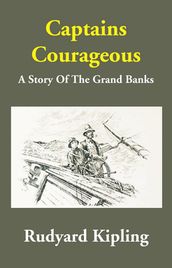 Captains Courageous A Story of the Grand Banks