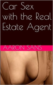 Car Sex with the Real Estate Agent