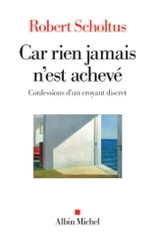 Car rien jamais n est achevé