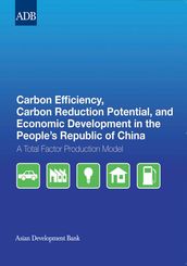 Carbon Efficiency, Carbon Reduction Potential, and Economic Development in the People s Republic of China