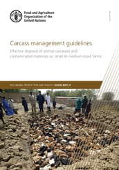 Carcass Management Guidelines: Effective Disposal of Animal Carcasses and Contaminated Materials on Small to Medium-Sized Farms