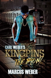 Carl Weber s Kingpins: The Bronx