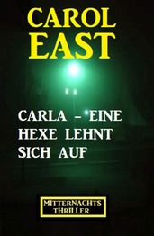 Carla - eine Hexe lehnt sich auf