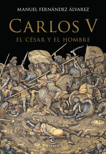 Carlos V, el césar y el hombre - Manuel Fernández Álvarez