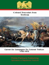 Carnet De Campagne Du Colonel Trefcon 1793-1815