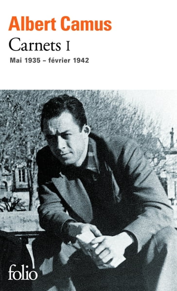 Carnets (Tome 1) - mai 1935 - février 1942 - Camus Albert - Raymond Gay-Crosier