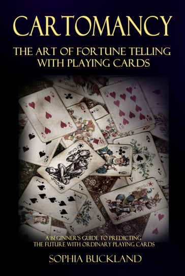 Cartomancy  The Art of Fortune Telling with Playing Cards - Sophia Buckland