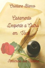 Casamento Desperte a Outra em Você