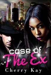 Case Of The Ex
