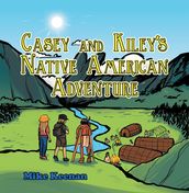 Casey and Kiley S Native American Adventure