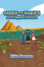 Casey and Kiley s Ancient Egyptian Adventure