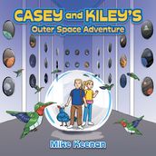 Casey and Kiley s Outer Space Adventure