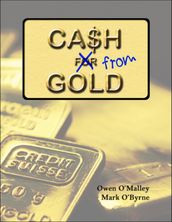 Cash from Gold: Learn How to Invest Wisely In Gold and Earn an Income from It