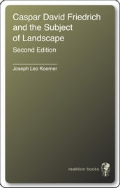 Caspar David Friedrich and the Subject of Landscape