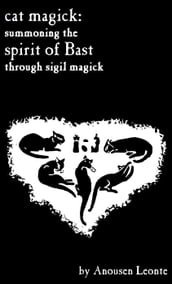 Cat Magick: Summoning the Spirit of Bast through Sigil Magick
