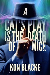 A Cat s Play is the Death of Mice