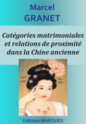 Catégories matrimoniales et relations de proximité dans la Chine ancienne