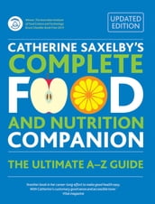Catherine Saxelby s Complete Food and Nutrition Companion