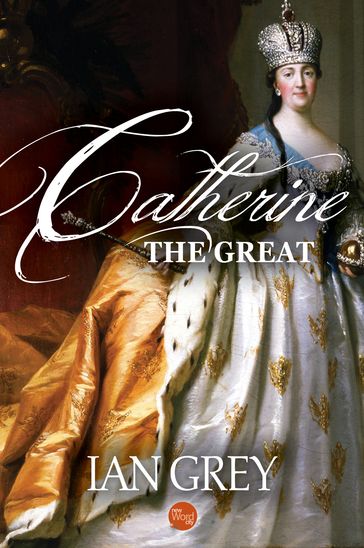 Catherine the Great - Ian Grey