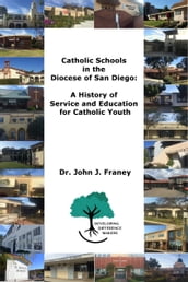 Catholic Schools in the Diocese of San Diego: A History of Service and Education for Catholic Youth