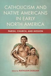 Catholicism and Native Americans in Early North America