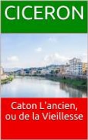 Caton L ancien, ou de la Vieillesse