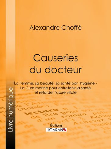Causeries du docteur - Alexandre Choffé - Ligaran