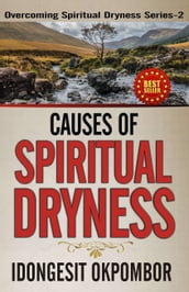 Causes of Spiritual Dryness: Overcoming Spiritual Dryness Series - 2