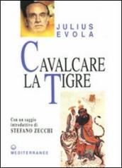 Cavalcare la tigre. Orientamenti esistenziali per un epoca della dissoluzione