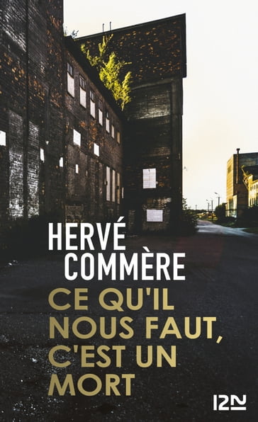 Ce qu'il nous faut, c'est un mort - Hervé COMMÈRE