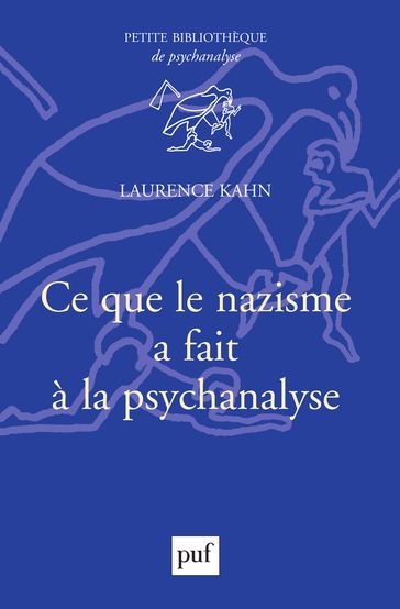 Ce que le nazisme a fait à la psychanalyse - Laurence Kahn