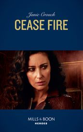 Cease Fire (Omega Sector: Under Siege, Book 3) (Mills & Boon Heroes)