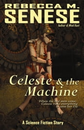 Celeste and the Machine: A Science Fiction Story