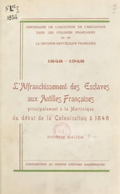 Centenaire de l abolition de l esclavage dans les colonies françaises et la Seconde République française, 1848-1948