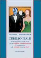 Cerimoniale. Nuove precedenze in sede locale e per la Pubblica amministrazione. La comunicazione nelle istituzioni e nel privato