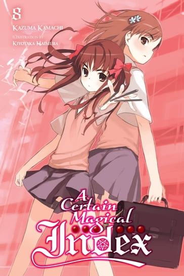 A Certain Magical Index, Vol. 8 (light novel) - Kamachi Kazuma