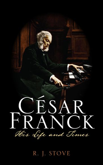 César Franck - R. J. Stove