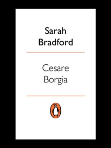 Cesare Borgia - Sarah Bradford