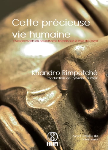 Cette précieuse vie humaine - Khandro Rimpotché