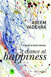 A Chance at Happiness: A Book of Short Stories