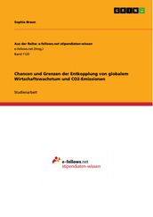 Chancen und Grenzen der Entkopplung von globalem Wirtschaftswachstum und CO2-Emissionen