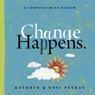 Change Happens - Kathryn Petras - Ross Petras
