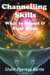 Channelling Skills: What to Expect and The Basic Steps