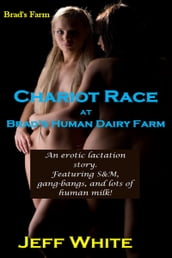 Chariot Race at Brad s Human Dairy Farm