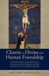 Charity as Divine and Human Friendship