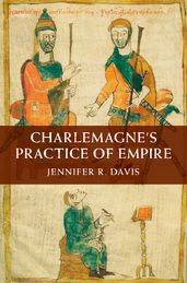 Charlemagne s Practice of Empire