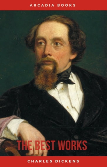 Charles Dickens: The Best Works - Charles Dickens