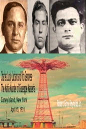 Charles Lucky Luciano and Vito Genovese The Mafia Murder of Giuseppe Masseria Coney Island, New York April 15, 1931