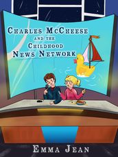 Charles McCheese and The Childhood News Network