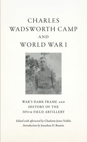 Charles Wadsworth Camp and World War I